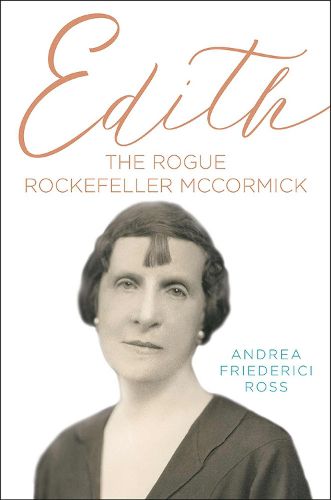 Cover image for Edith: The Rogue Rockefeller McCormick