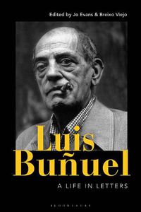 Cover image for Luis Bunuel: A Life in Letters