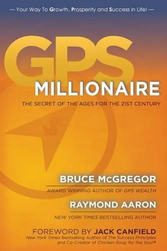 GPS Millionaire: The Secret of The Ages for the 21st Century