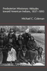 Cover image for Presbyterian Missionary Attitudes toward American Indians, 1837a  1893