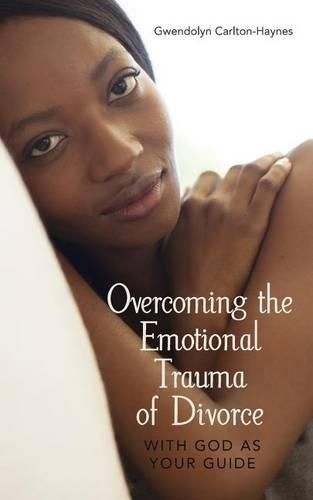 Cover image for Overcoming the Emotional Trauma of Divorce: with God as Your Guide