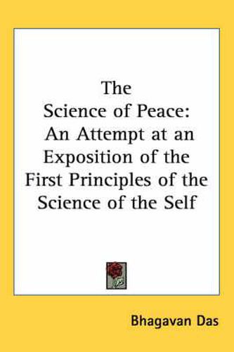 Cover image for The Science of Peace: An Attempt at an Exposition of the First Principles of the Science of the Self