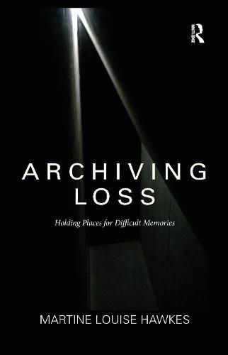 Archiving Loss: Holding Places for Difficult Memories