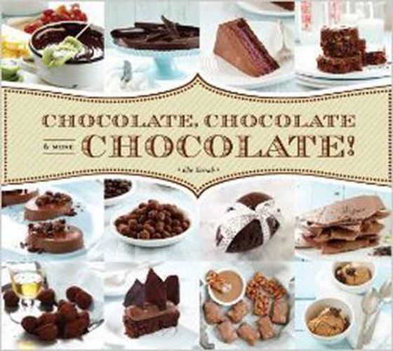 Cover image for Chocolate, Chocolate & More Chocolate!