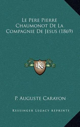 Le Pere Pierre Chaumonot de La Compagnie de Jesus (1869)