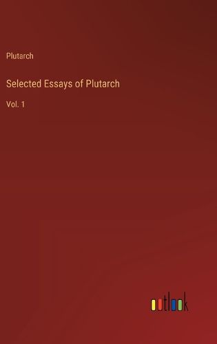 Cover image for Selected Essays of Plutarch