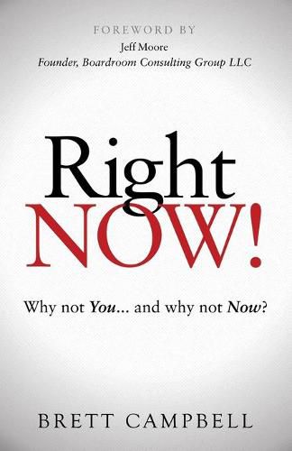 Cover image for Right Now!: Why Not You and Why Not Now?