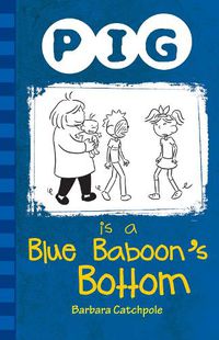 Cover image for Pig is a Blue Baboon's Bottom