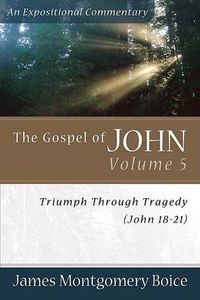 Cover image for The Gospel of John - Triumph Through Tragedy (John 18-21)