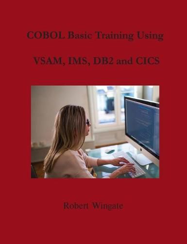 Cover image for COBOL Basic Training Using VSAM, IMS, DB2 and CICS
