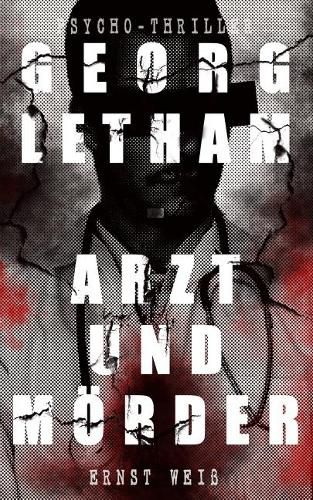 Georg Letham - Arzt und Moerder (Psycho-Thriller)