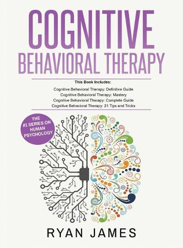Cover image for Cognitive Behavioral Therapy: Ultimate 4 Book Bundle to Retrain Your Brain and Overcome Depression, Anxiety, and Phobias