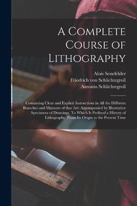 Cover image for A Complete Course of Lithography