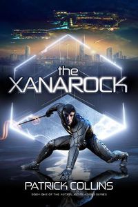 Cover image for The Xanarock: One man's weird, wacky, and wild journey to save the universe