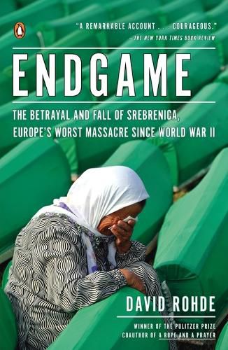 Cover image for Endgame: The Betrayal and Fall of Srebrenica, Europe's Worst Massacre Since World War II