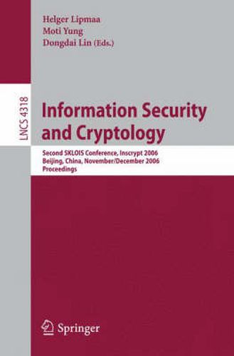 Cover image for Information Security and Cryptology: Second SKLOIS Conference, Inscrypt 2006, Beijing, China, November 29 - December 1, 2006, Proceedings