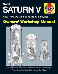 Cover image for NASA Saturn V Owners' Workshop Manual: 1967-1973 (Apollo 4 to Apollo 17 & Skylab)