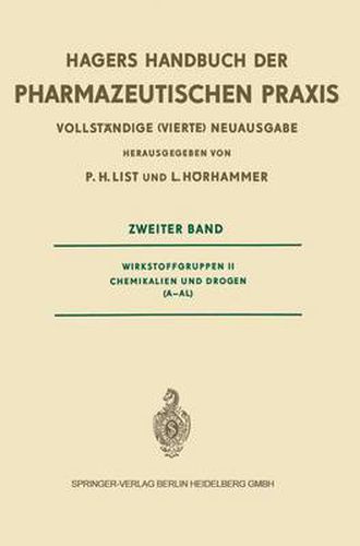 Hagers Handbuch Der Pharmazeutischen Praxis: Fur Apotheker, Arzneimittelhersteller, AErzte Und Medizinalbeamte: Wirkstoffgruppen II Chemikalien Und Drogen (A-Al)