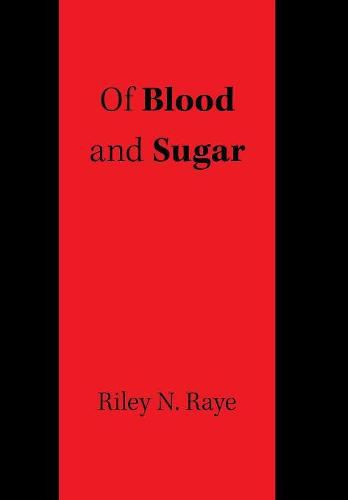 Cover image for Of Blood and Sugar