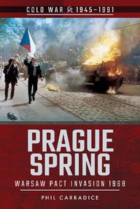 Cover image for Prague Spring: Warsaw Pact Invasion, 1968