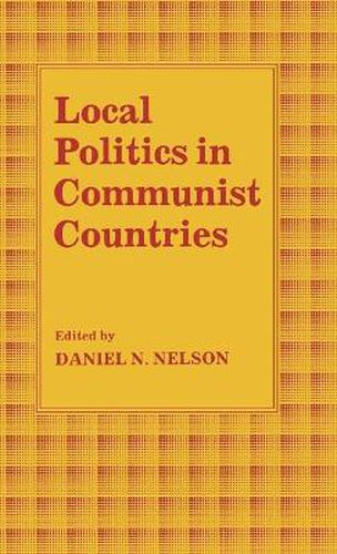 Cover image for Local Politics in Communist Countries