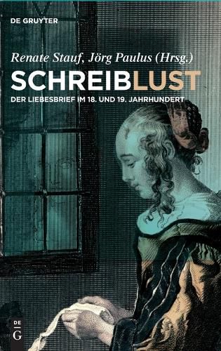 Cover image for Schreiblust: Der Liebesbrief Im 18. Und 19. Jahrhundert