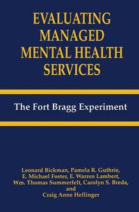 Cover image for Evaluating Managed Mental Health Services: The Fort Bragg Experiment