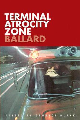 Terminal Atrocity Zone: Ballard: J.G. Ballard 1966-73