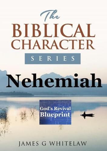 Cover image for Nehemiah (Biblical Character Series): God's Revival Blueprint