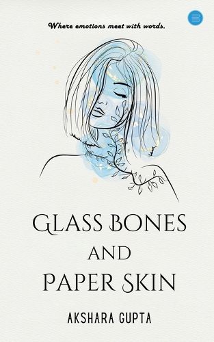 Cover image for Glass Bones and Paper Skin