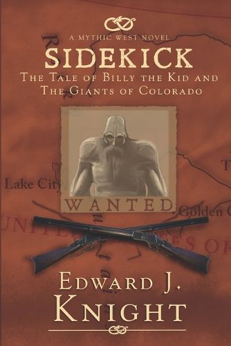 Cover image for Sidekick: The Tale of Billy the Kid and the Giants of Colorado