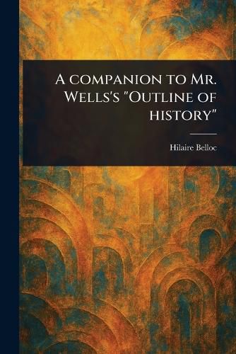 Cover image for A Companion to Mr. Wells's "Outline of History"