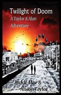 Cover image for Twilight of Doom, A Taylor and Alan Adventure