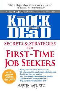 Cover image for Knock 'em Dead Secrets & Strategies for First-Time Job Seekers