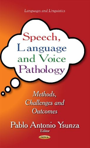 Cover image for Speech, Language & Voice Pathology: Methods, Challenges & Outcomes