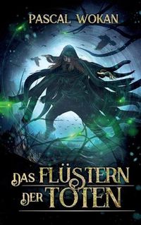 Cover image for Das Flustern der Toten: (Nekromanten-Zyklus II/III)