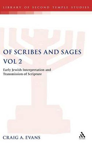 Cover image for Of Scribes and Sages, Vol 2: Early Jewish Interpretation and Transmission of Scripture