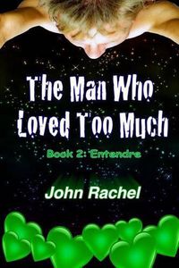 Cover image for The Man Who Loved Too Much - Book 2: Entendre