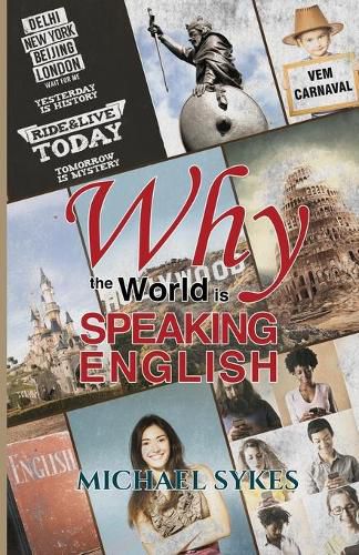 Cover image for Why the World is Speaking English -: A Sideways Look