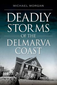 Cover image for Deadly Storms of the Delmarva Coast