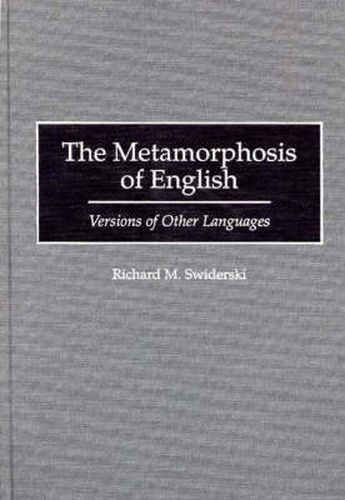 Cover image for The Metamorphosis of English: Versions of Other Languages