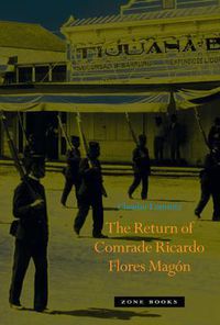 Cover image for The Return of Comrade Ricardo Flores Magon