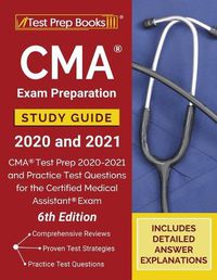 Cover image for CMA Exam Preparation Study Guide 2020 and 2021: CMA Test Prep 2020-2021 and Practice Test Questions for the Certified Medical Assistant Exam [6th Edition]