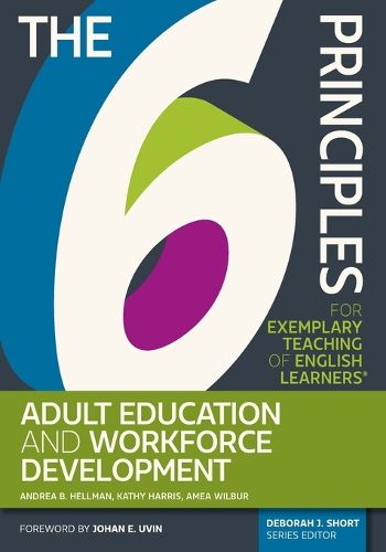 Cover image for The 6 Principles for Exemplary Teaching of English Learners (R): Adult Education and Workforce Development