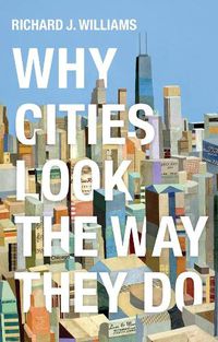 Cover image for Why Cities Look the Way They Do