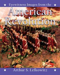 Cover image for Eyewitness Images from the American Revolution