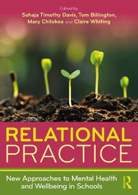 Cover image for Relational Practice: New Approaches to Mental Health and Wellbeing in Schools