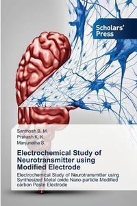Cover image for Electrochemical Study of Neurotransmitter using Modified Electrode
