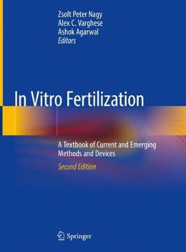 Cover image for In Vitro Fertilization: A Textbook of Current and Emerging Methods and Devices