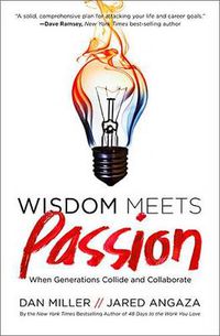 Cover image for Wisdom Meets Passion: When Generations Collide and Collaborate